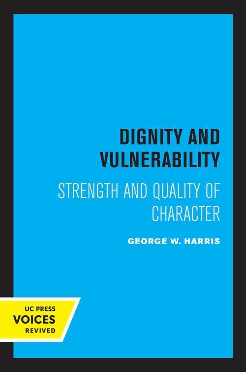 Book cover of Dignity and Vulnerability: Strength and Quality of Character