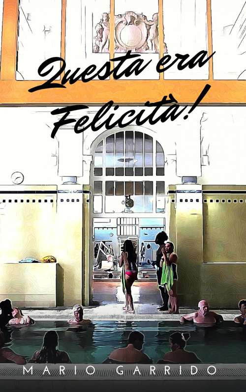 Book cover of Questa era Felicità!