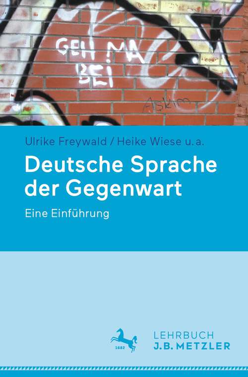 Book cover of Deutsche Sprache der Gegenwart: Eine Einführung (1. Aufl. 2023)