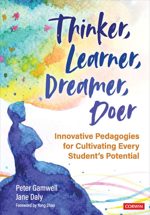 Book cover of Thinker, Learner, Dreamer, Doer: Innovative Pedagogies for Cultivating Every Student’s Potential (First Edition)