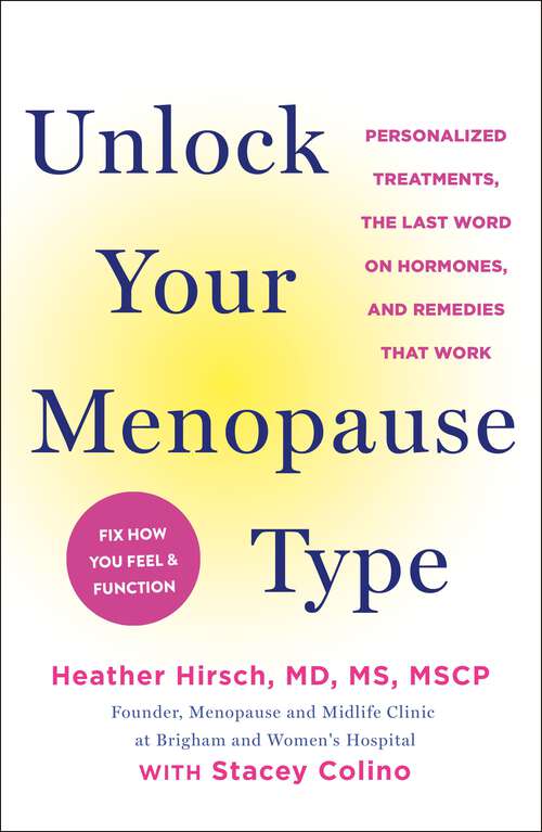 Book cover of Unlock Your Menopause Type: Personalized Treatments, the Last Word on Hormones, and Remedies that Work