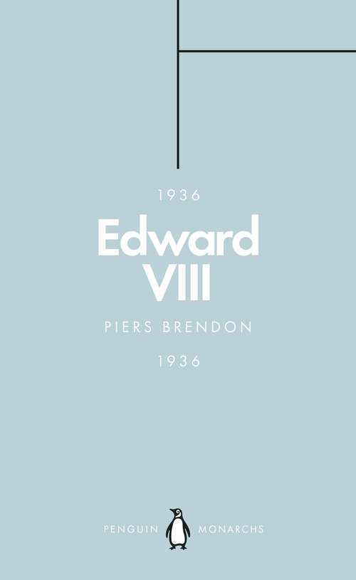 Book cover of Edward VIII: The Uncrowned King (Penguin Monarchs)