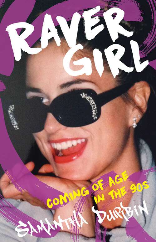 Book cover of Raver Girl: Coming of Age in the 90s