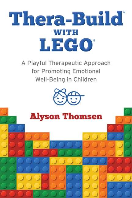 Book cover of Thera-Build® with LEGO®: A Playful Therapeutic Approach for Promoting Emotional Well-Being in Children