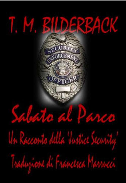 Book cover of Sabato Al Parco - Un Racconto Della 'justice Security'
