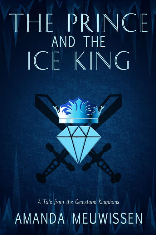 The Prince and the Ice King (Tales from the Gemstone Kingdoms #1)