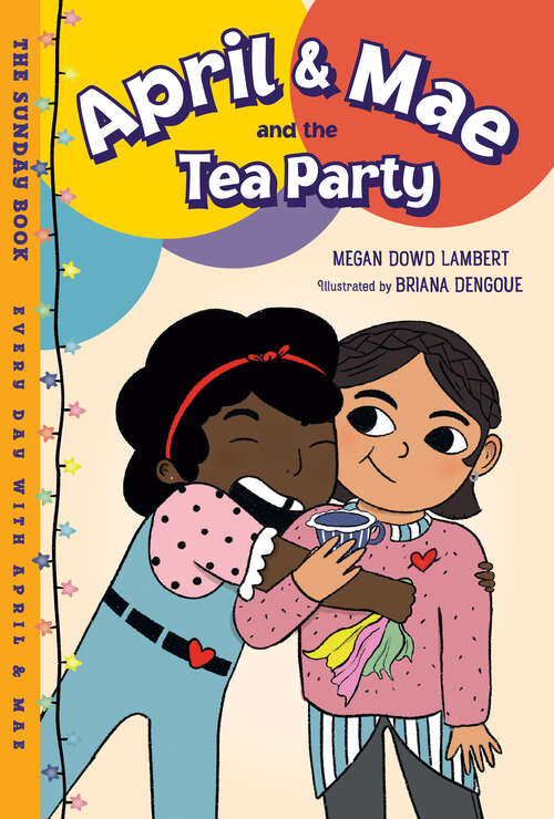 Book cover of April & Mae and the Tea Party: The Sunday Book (Every Day with April & Mae #1)