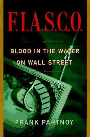 Book cover of F. I. A. S. C. O.: The Inside Story of a Wall Street Trader