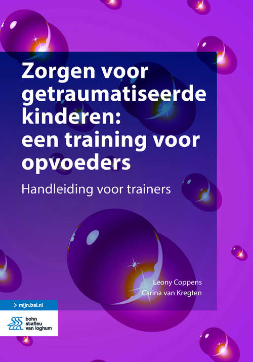 Book cover of Zorgen voor getraumatiseerde kinderen: Handboek Voor Deelnemers (2nd ed. 2018)