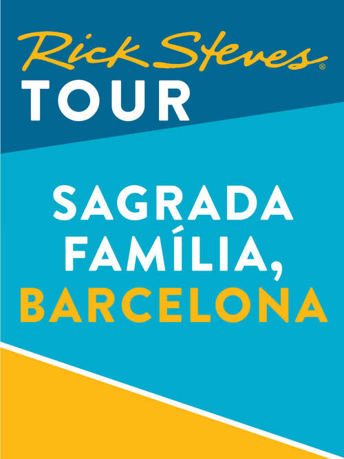 Book cover of Rick Steves Tour: Sagrada Familia, Barcelona (3) (Rick Steves Tour)