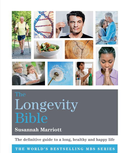 Book cover of The Longevity Bible: The Definitive Guide To The Pursuit Of A Long And Healthy Life (Subject Bible Ser.)