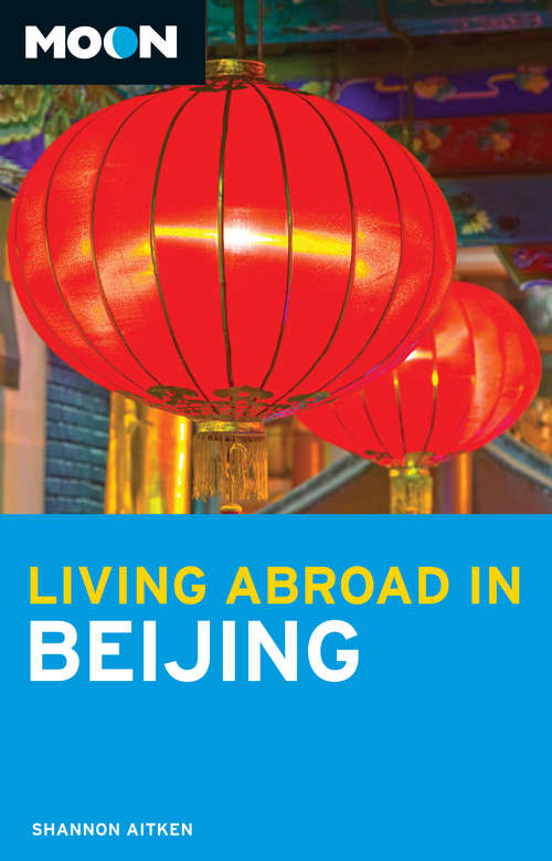 Book cover of Moon Living Abroad in Beijing