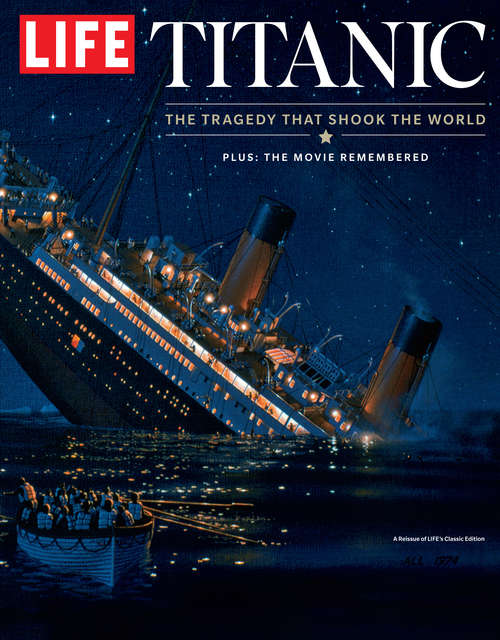 Book cover of LIFE Titanic: The Tragedy That Shook the World