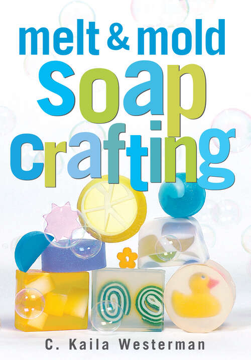Book cover of Melt & Mold Soap Crafting