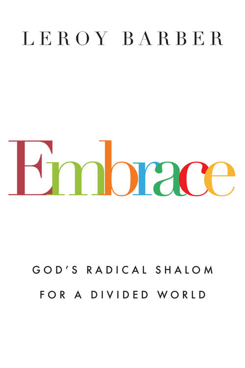 Book cover of Embrace: God's Radical Shalom for a Divided World