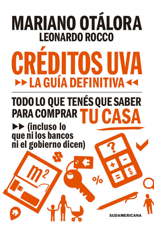 Book cover of Créditos UVA: Todo lo que tenés que saber para comprar tu casa (incluso lo que ni los bancos ni el gobiernos te dicen)