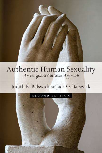 Book cover of Authentic Human Sexuality: An Integrated Christian Approach (Second Edition)