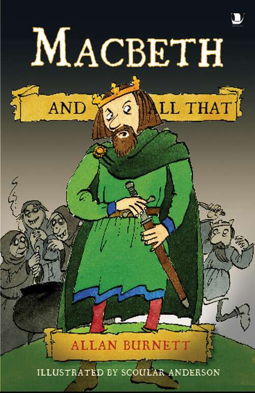 Book cover of Macbeth and All That (The And All That Series)