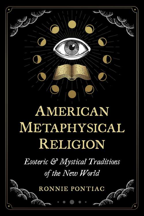 Book cover of American Metaphysical Religion: Esoteric and Mystical Traditions of the New World