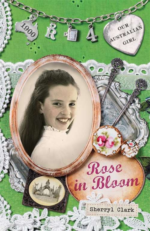 Rose in bloom (Our Australian Girl. 1900 #4)