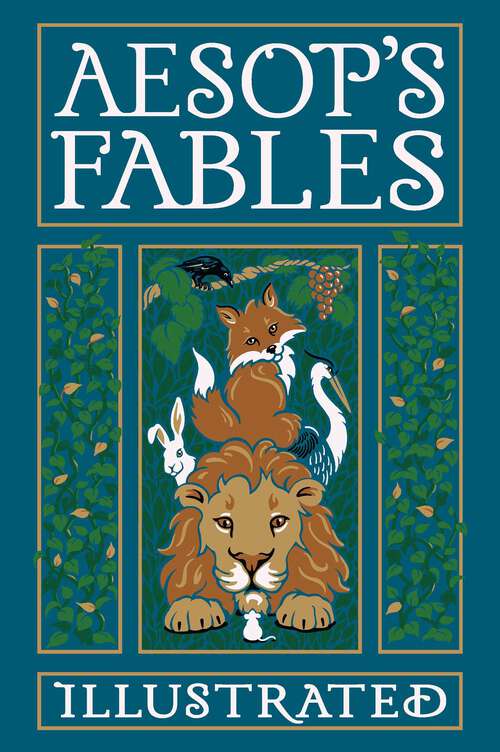 Book cover of Aesop's Fables Illustrated: Amazing Animal Tales For Little Children (Leather-bound Classics: No. 4)