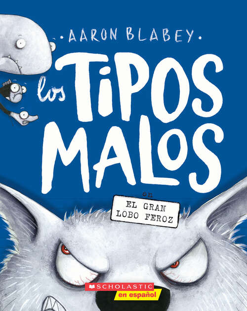 Book cover of The tipos malos en el gran lobo feroz (tipos malos, Los)