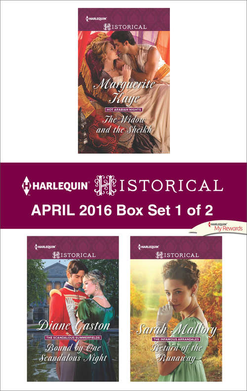 Harlequin Historical April 2016 - Box Set 1 of 2: The Widow and the Sheikh\Bound by One Scandalous Night\Return of the Runaway