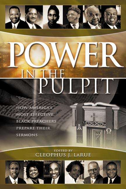 Book cover of Power in the Pulpit: How America's Most Effective Black Preachers Prepare Their Sermons