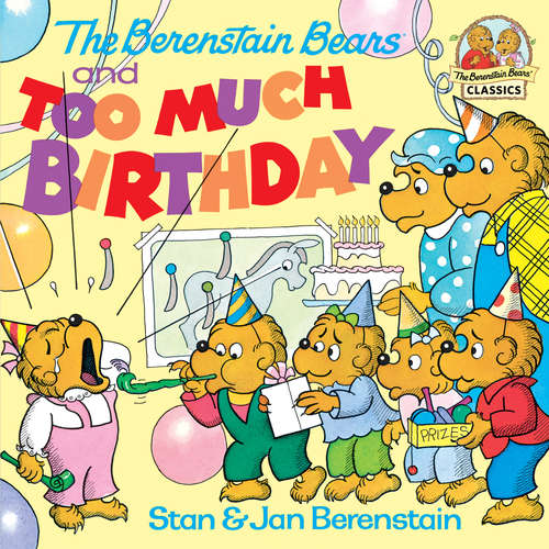 Book cover of The Berenstain Bears and too Much Birthday