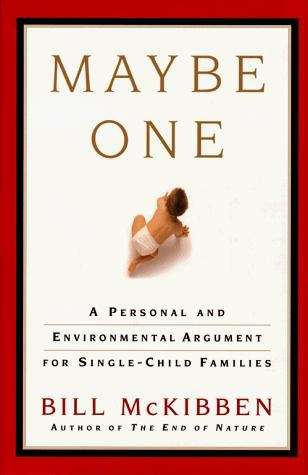 Maybe One: A Personal and Environmental Argument for Single-Child Families