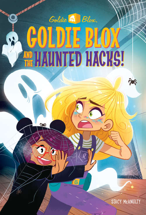 Book cover of Goldie Blox and the Haunted Hacks! (A Stepping Stone Book(TM))