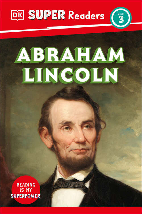 Book cover of DK Super Readers Level 3 Abraham Lincoln (DK Super Readers)