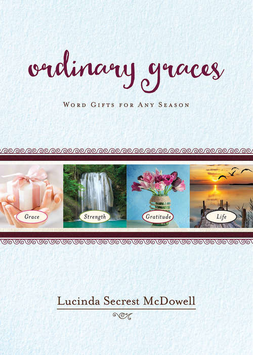 Book cover of Ordinary Graces: Word Gifts for Any Season