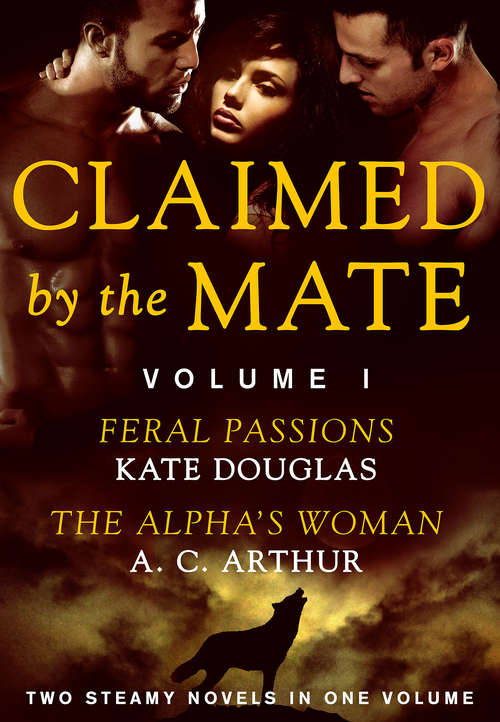 Book cover of Claimed by the Mate, Vol. 1: A BBW Werewolf Menage 2-in-1 Romance