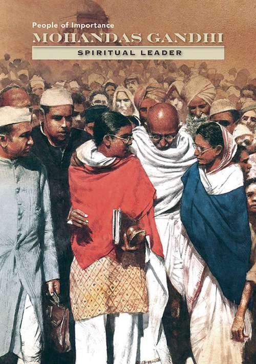 Mohandas Gandhi: Spiritual Leader