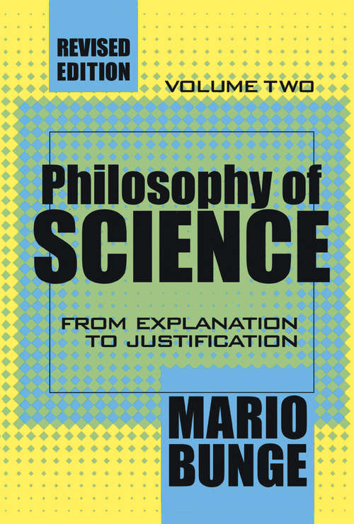 Book cover of Philosophy of Science: Volume 2, From Explanation to Justification