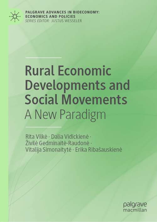 Rural Economic Developments and Social Movements: A New Paradigm (Palgrave Advances in Bioeconomy: Economics and Policies)