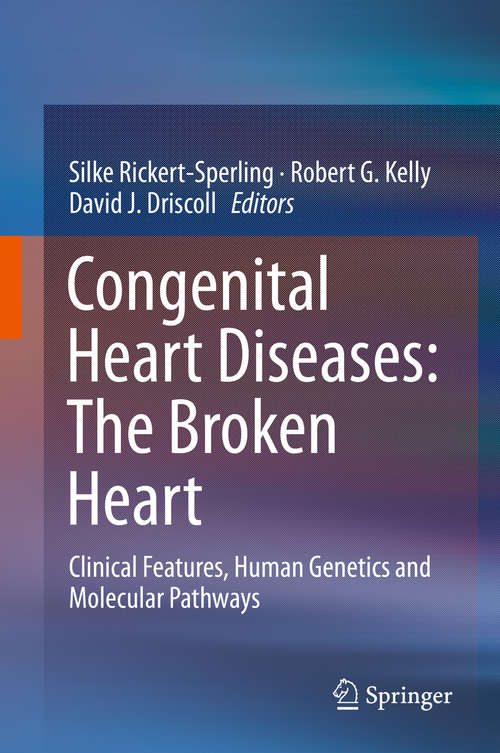 Congenital Heart Diseases: Clinical Features, Human Genetics and Molecular Pathways