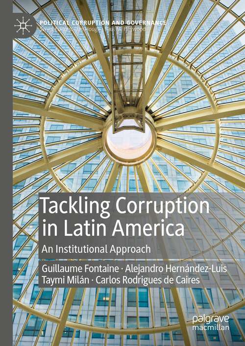 Book cover of Tackling Corruption in Latin America: An Institutional Approach (1st ed. 2023) (Political Corruption and Governance)