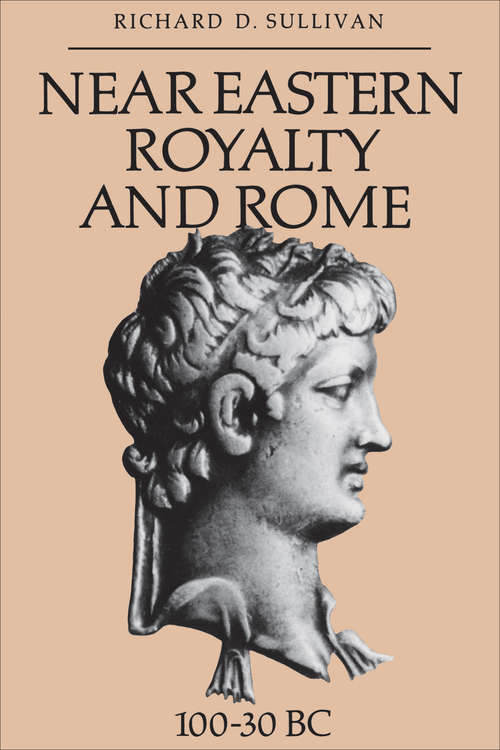 Book cover of Near Eastern Royalty and Rome, 100-30 Bc
