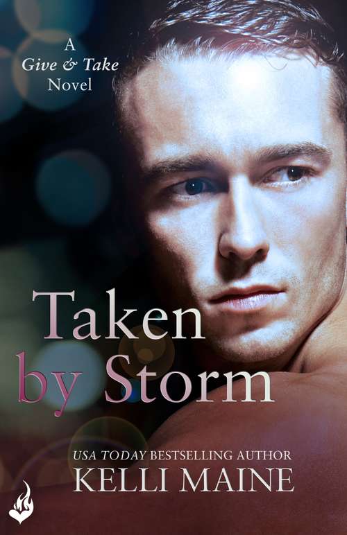 Book cover of Taken By Storm: A Give & Take Novel (Give & Take)