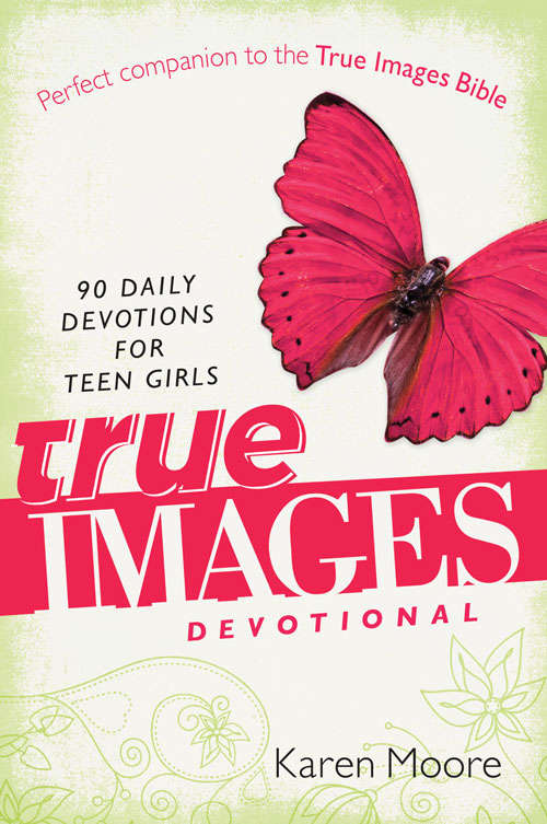 Book cover of True Images Devotional: 90 Daily Devotions for Teen Girls