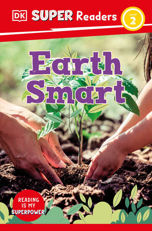 Book cover of DK Super Readers Level 2 Earth Smart (DK Super Readers)