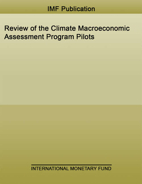 Book cover of Review of the Climate Macroeconomic Assessment Program Pilots (Policy Papers)