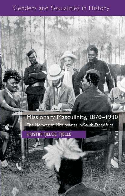 Book cover of Missionary Masculinity, 1870–1930