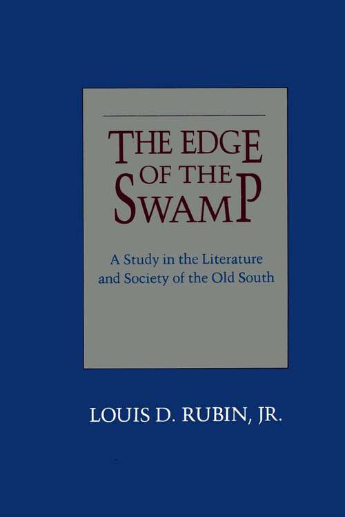 Book cover of The Edge of the Swamp: A Study in the Literature and Society of the Old South