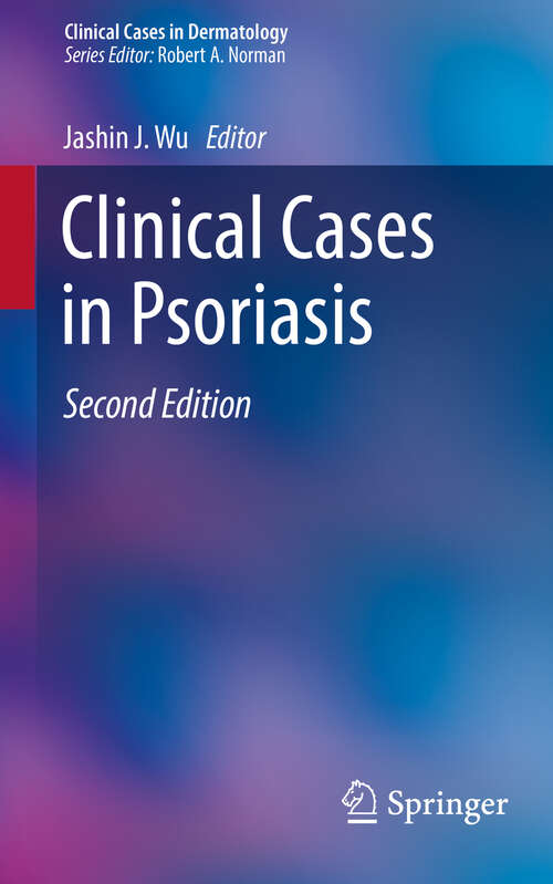 Clinical Cases in Psoriasis (Clinical Cases in Dermatology)