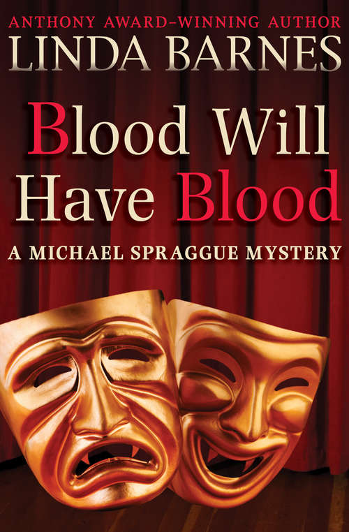 Blood Will Have Blood: Blood Will Have Blood, Bitter Finish, Dead Heat, And Cities Of The Dead (The Michael Spraggue Mysteries #1)