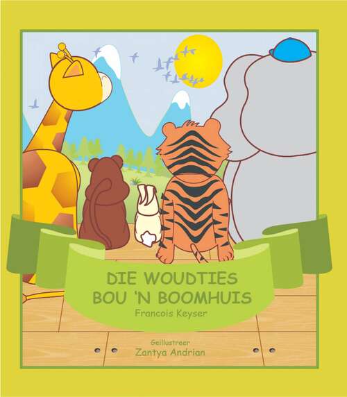 Book cover of Die Woudties bou 'n boomhuis