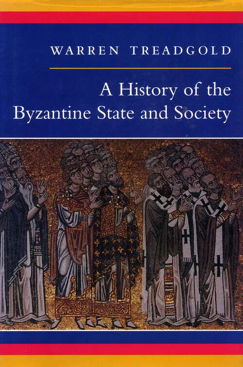 Book cover of A History of the Byzantine State and Society
